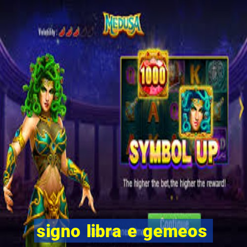 signo libra e gemeos